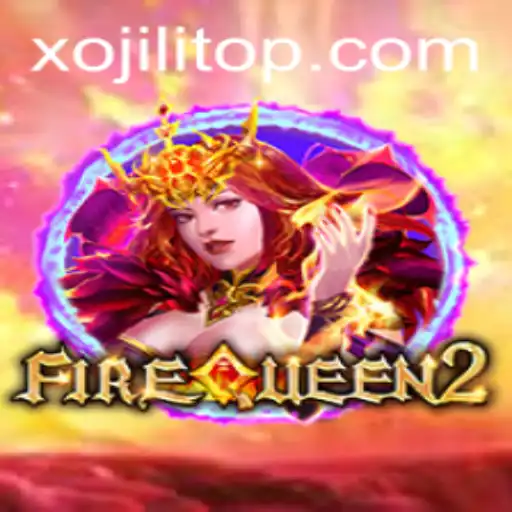 Experience the Thrills of FireQueen2 and Unravel the Mysteries of Xojili